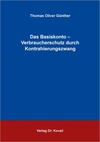 Das Basiskonto - Verbraucherschutz durch Kontrahierungszwang