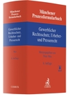 Münchener Prozessformularbuch. Band 5: Gewerblicher Rechtsschutz, Urheber- und Presserecht