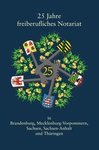 25 Jahre freiberufliches Notariat in Brandenburg, Mecklenburg-Vorpommern, Sachsen, Sachsen-Anhalt