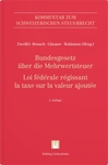 Bundesgesetz über die Mehrwertsteuer. MWSTG (Schweiz) / Loi fédérale régissant la taxe sur la valeur ajoutée. LTVA (Suisse)